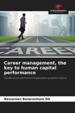 Career management, the key to human capital performance