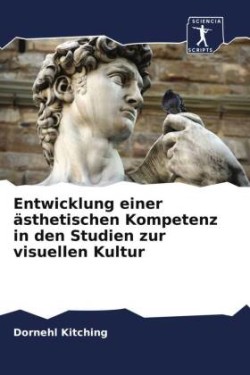 Entwicklung einer ästhetischen Kompetenz in den Studien zur visuellen Kultur