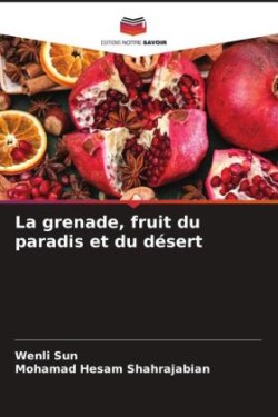 grenade, fruit du paradis et du désert