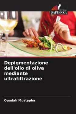 Depigmentazione dell'olio di oliva mediante ultrafiltrazione