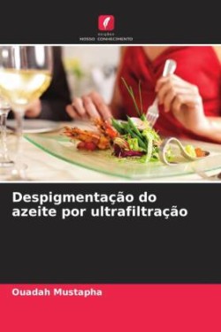 Despigmentação do azeite por ultrafiltração