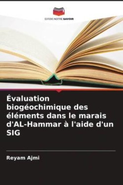 Évaluation biogéochimique des éléments dans le marais d'AL-Hammar à l'aide d'un SIG