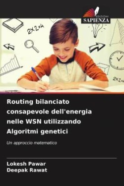 Routing bilanciato consapevole dell'energia nelle WSN utilizzando Algoritmi genetici