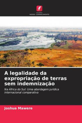 legalidade da expropriação de terras sem indemnização