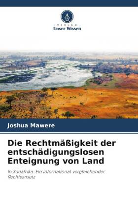 Rechtmäßigkeit der entschädigungslosen Enteignung von Land