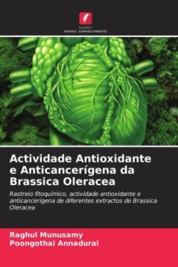 Actividade Antioxidante e Anticancerígena da Brassica Oleracea