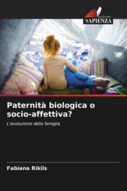 Paternità biologica o socio-affettiva?