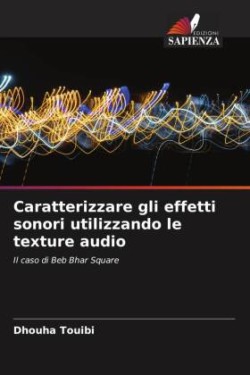 Caratterizzare gli effetti sonori utilizzando le texture audio