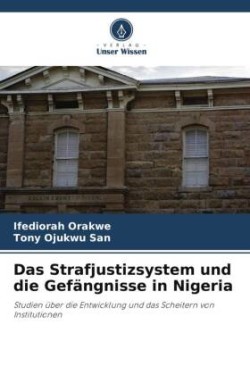 Strafjustizsystem und die Gefängnisse in Nigeria