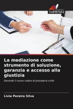 mediazione come strumento di soluzione, garanzia e accesso alla giustizia