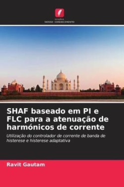 SHAF baseado em PI e FLC para a atenuação de harmónicos de corrente