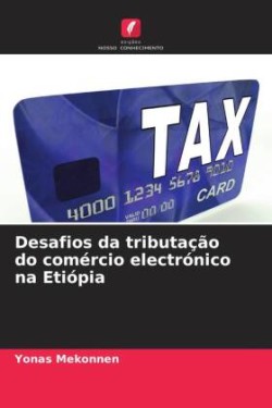 Desafios da tributação do comércio electrónico na Etiópia