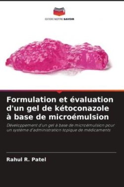 Formulation et évaluation d'un gel de kétoconazole à base de microémulsion