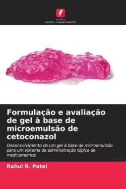 Formulação e avaliação de gel à base de microemulsão de cetoconazol