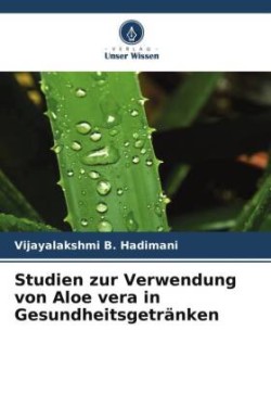 Studien zur Verwendung von Aloe vera in Gesundheitsgetränken