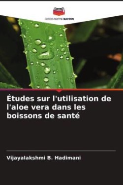 Études sur l'utilisation de l'aloe vera dans les boissons de santé