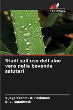 Studi sull'uso dell'aloe vera nelle bevande salutari