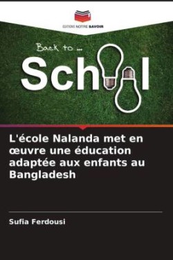 L'école Nalanda met en oeuvre une éducation adaptée aux enfants au Bangladesh