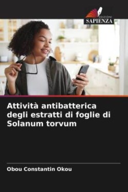 Attività antibatterica degli estratti di foglie di Solanum torvum