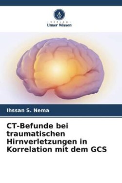 CT-Befunde bei traumatischen Hirnverletzungen in Korrelation mit dem GCS