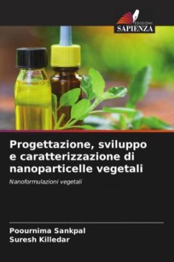 Progettazione, sviluppo e caratterizzazione di nanoparticelle vegetali