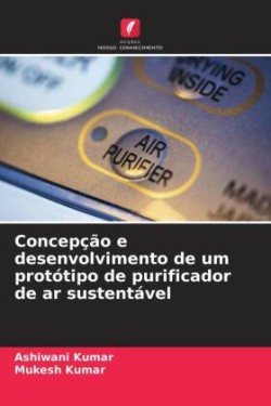 Concepção e desenvolvimento de um protótipo de purificador de ar sustentável