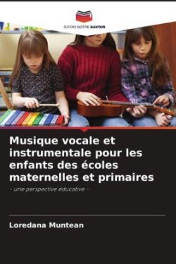 Musique vocale et instrumentale pour les enfants des écoles maternelles et primaires