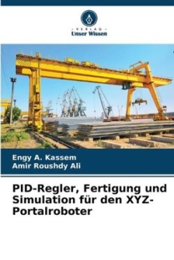 PID-Regler, Fertigung und Simulation für den XYZ-Portalroboter