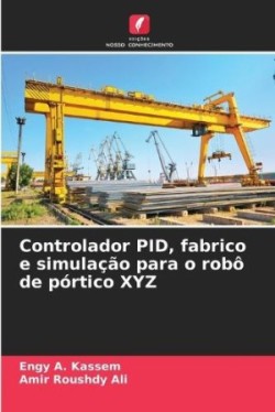 Controlador PID, fabrico e simulação para o robô de pórtico XYZ