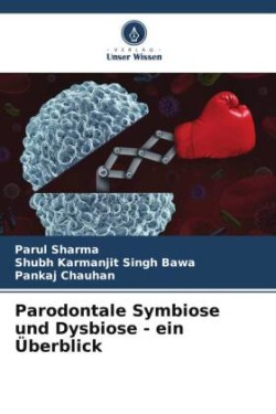 Parodontale Symbiose und Dysbiose - ein Überblick