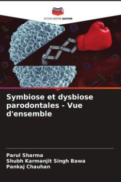 Symbiose et dysbiose parodontales - Vue d'ensemble