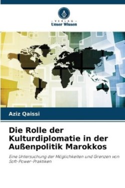 Rolle der Kulturdiplomatie in der Außenpolitik Marokkos