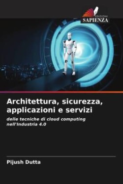 Architettura, sicurezza, applicazioni e servizi