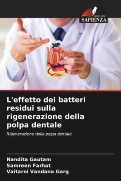 L'effetto dei batteri residui sulla rigenerazione della polpa dentale