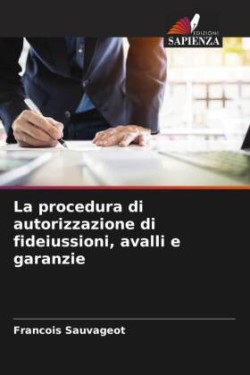 procedura di autorizzazione di fideiussioni, avalli e garanzie