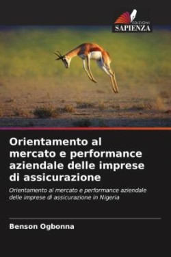 Orientamento al mercato e performance aziendale delle imprese di assicurazione