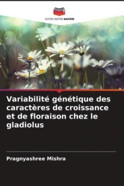 Variabilité génétique des caractères de croissance et de floraison chez le gladiolus