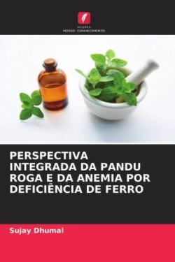 Perspectiva Integrada Da Pandu Roga E Da Anemia Por Deficiência de Ferro