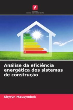 Análise da eficiência energética dos sistemas de construção