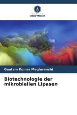 Biotechnologie der mikrobiellen Lipasen