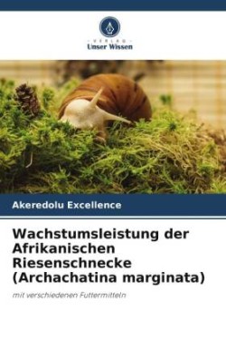 Wachstumsleistung der Afrikanischen Riesenschnecke (Archachatina marginata)