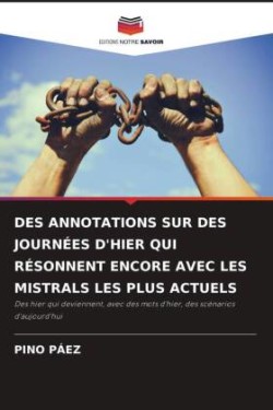 Des Annotations Sur Des Journées d'Hier Qui Résonnent Encore Avec Les Mistrals Les Plus Actuels