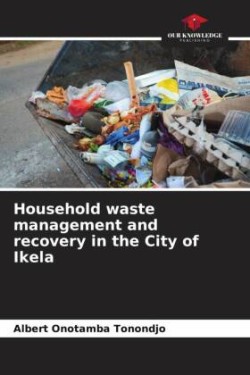 Household waste management and recovery in the City of Ikela