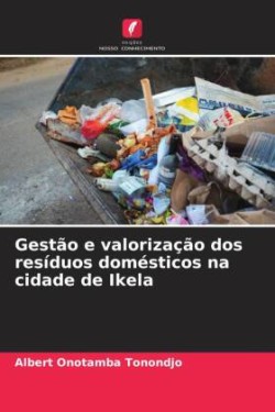 Gestão e valorização dos resíduos domésticos na cidade de Ikela