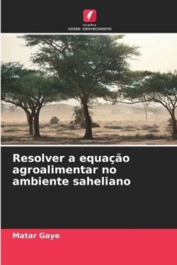 Resolver a equação agroalimentar no ambiente saheliano