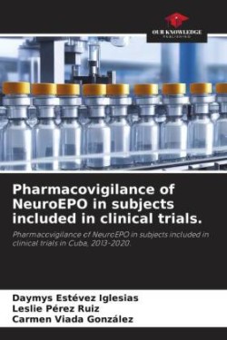 Pharmacovigilance of NeuroEPO in subjects included in clinical trials.