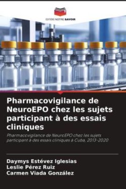 Pharmacovigilance de NeuroEPO chez les sujets participant à des essais cliniques