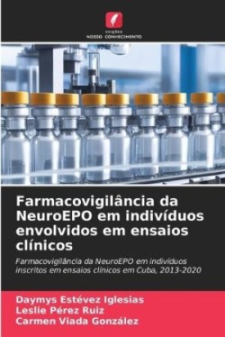 Farmacovigilância da NeuroEPO em indivíduos envolvidos em ensaios clínicos