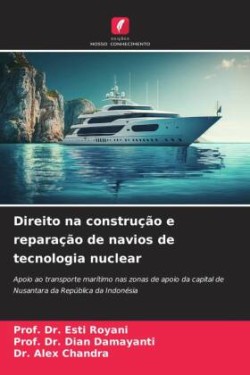 Direito na construção e reparação de navios de tecnologia nuclear