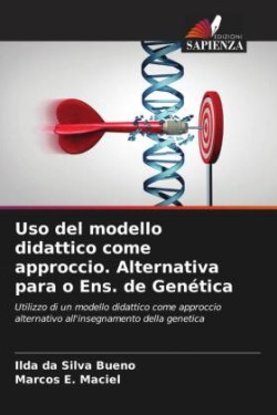 Uso del modello didattico come approccio. Alternativa para o Ens. de Genética